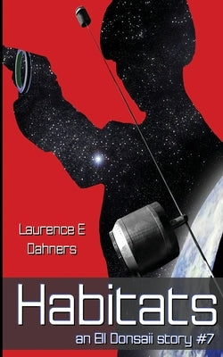 Habitats (an Ell Donsaii story #7) by Dahners, Laurence E.