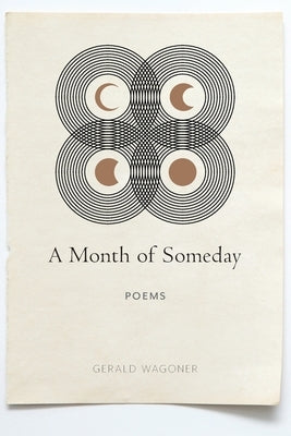 A Month of Someday: Poems by Wagoner, Gerald