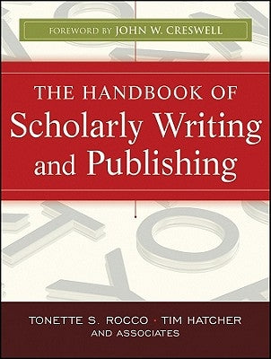 The Handbook of Scholarly Writing and Publishing by Rocco, Tonette S.
