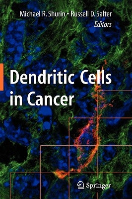 Dendritic Cells in Cancer by Shurin, Michael R.