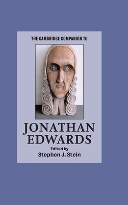 The Cambridge Companion to Jonathan Edwards by Stein, Stephen J.