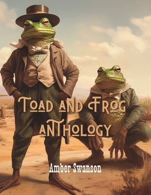 Toad And Frog Anthology: Coffee Table Book Decor Colorful by Swanson, Amber