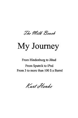 The Milk Bench: My Journey by Henke, Kurt