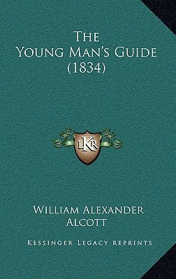 The Young Man's Guide (1834) by Alcott, William Alexander