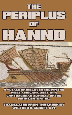 The Periplus of Hanno: A Voyage of Discovery down the West African Coast by a Carthaginian Admiral by Hanno