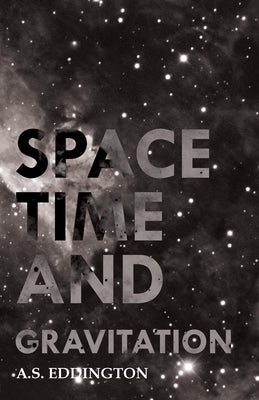 Space Time and Gravitation by Eddington, Arthur Stanley