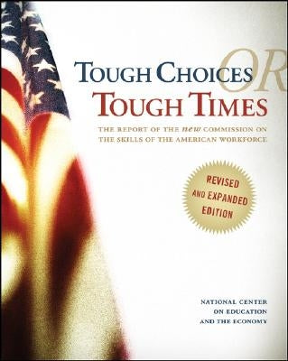 Tough Choices or Tough Times ( by National Center on Education and the Eco