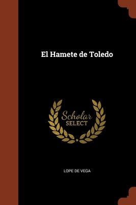 El Hamete de Toledo by Vega, Lope De