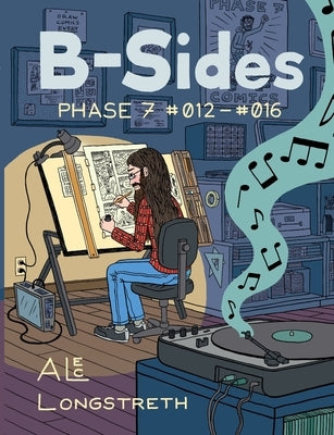 B-Sides: Phase 7 #012-#016 by Longstreth, Alec