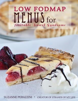 Low FODMAP Menus for Irritable Bowel Syndrome: Menus for those on a low FODMAP diet by Perazzini, Suzanne