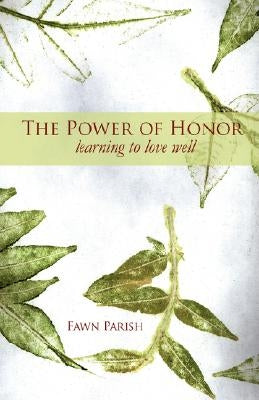 The Power of Honor by Parish, Fawn