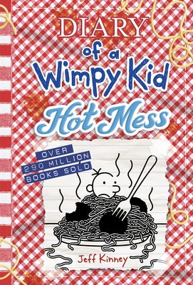 Hot Mess (Diary of a Wimpy Kid #19): A Laugh-Out-Loud Summer Disaster from the #1 International Bestselling Diary of a Wimpy Kid Series (Book 19) by Kinney, Jeff