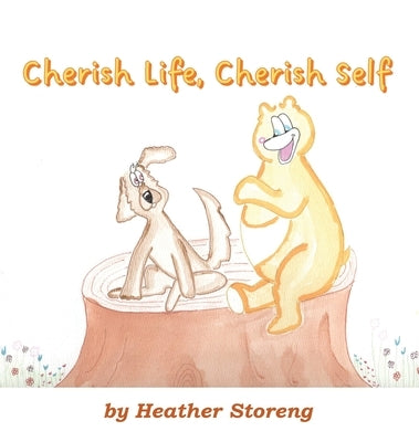 Cherish Life, Cherish Self by Storeng, Heather