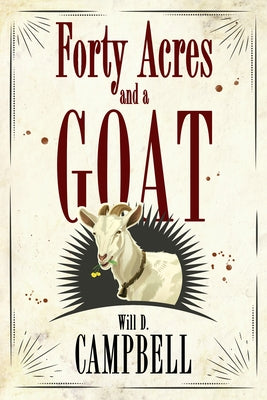 Forty Acres and a Goat by Campbell, Will D.