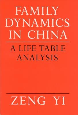 Family Dynamics in China: A Life Table Analysis by Zeng Yi