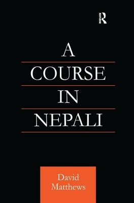 A Course in Nepali by Matthews, David