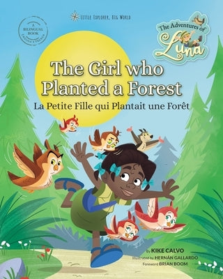 La Petite Fille qui Plantait une Forêt (Bilingual Book English - French): The Adventures of Luna by Calvo, Kike