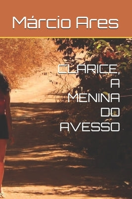Clarice, a menina do avesso by Ares, MÃ¡rcio