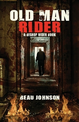 Old Man Rider: A Bishop Rider Book by Johnson, Beau