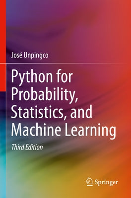 Python for Probability, Statistics, and Machine Learning by Unpingco, Jos?