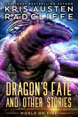 Dragon's Fate and Other Stories by Radcliffe, Kris Austen