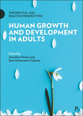 Human Growth and Development in Adults: Theoretical and Practice Perspectives by Christie, Julie