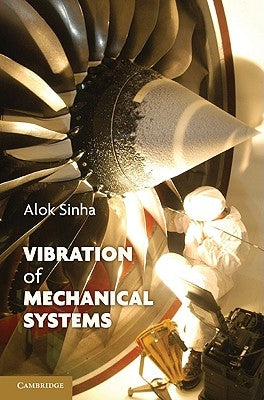 Vibration of Mechanical Systems by Sinha, Alok