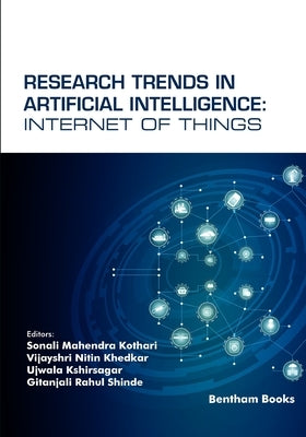 Research Trends in Artificial Intelligence: Internet of Things by Khedkar, Vijayshri Nitin
