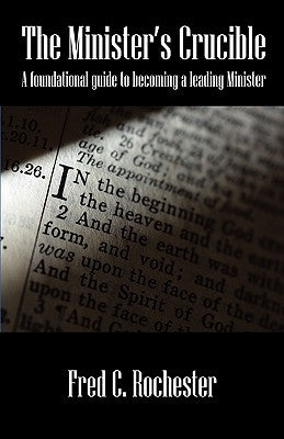 The Minister's Crucible by Rochester, Fred C.