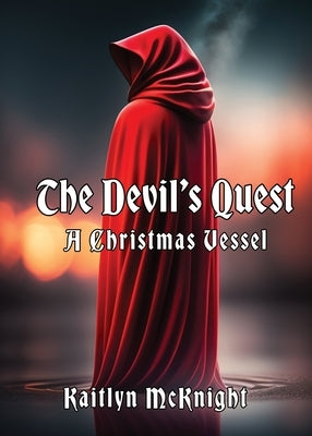 The Devil's Quest: A Christmas Vessel by McKnight, Kaitlyn