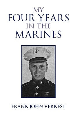 My Four Years in the Marines by Verkest, Frank John