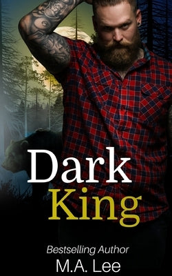 Dark King: A Shifter Dark Romance by Lee, M. a.