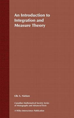 An Introduction to Integration and Measure Theory by Nielsen, Ole A.