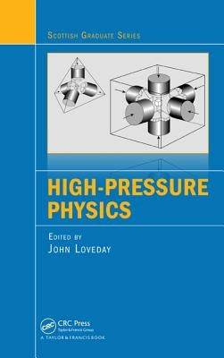 High-Pressure Physics by Loveday, John