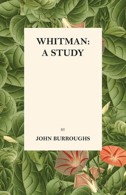 Whitman: A Study by Burroughs, John