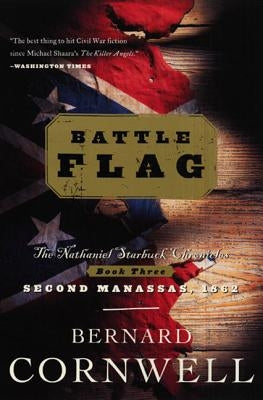 Battle Flag: The Nathaniel Starbuck Chronicles: Book Three by Cornwell, Bernard