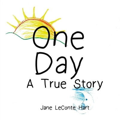 One Day: A True Story by Hart, Jane LeConte