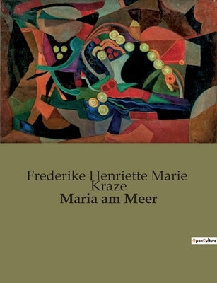 Maria am Meer by Kraze, Frederike Henriette Marie