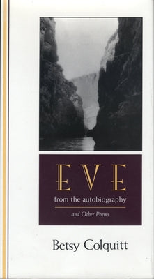 Eve--From the Autobiography and Other Poems by Colquitt, Betsy