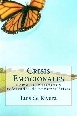 Crisis Emocionales: Estres, Trauma y Resiliencia by de Rivera, Luis