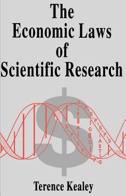 The Economic Laws of Scientific Research by Kealey, Terence