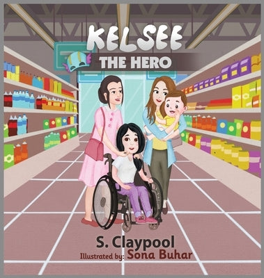 Kelsee The Hero by Claypool, S.