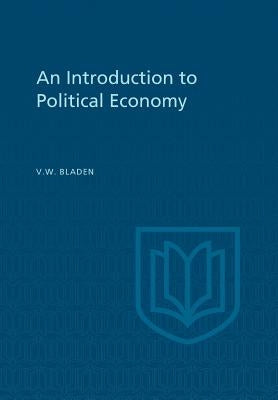 An Introduction to Political Economy by Bladen, Vincent