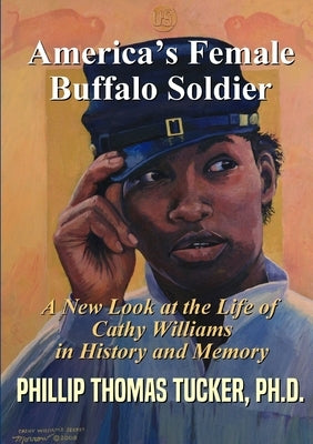America's Female Buffalo Soldier by Tucker, Phillip Thomas
