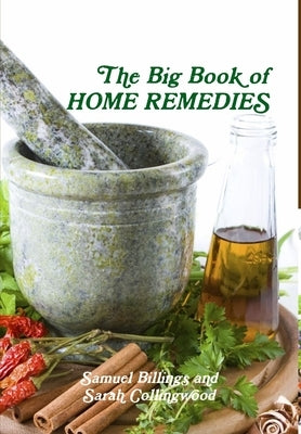 The Big Book of Home Remedies by Billings, Samuel