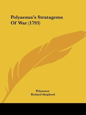 Polyaenus's Stratagems Of War (1793) by Polyaenus