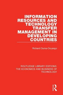 Information Resources and Technology Transfer Management in Developing Countries by Onyango, Richard