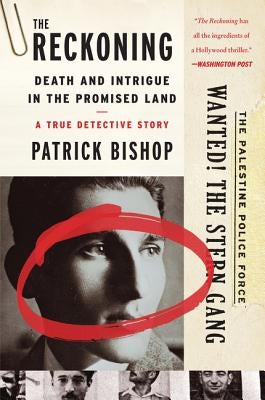 The Reckoning: Death and Intrigue in the Promised Land--A True Detective Story by Bishop, Patrick