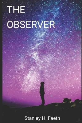The Observer by Faeth, Stanley