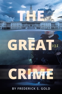The Great Crime by Gold, Frederick S.